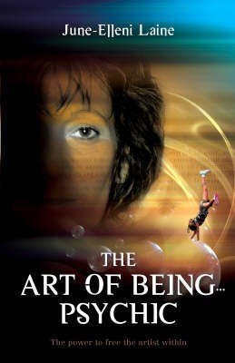 Art of Being Psychic - The power to free the artist within(English, Paperback, Laine June-elleni)
