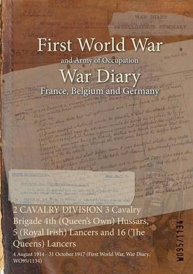 2 CAVALRY DIVISION 3 Cavalry Brigade 4th (Queen's Own) Hussars, 5 (Royal Irish) Lancers and 16 (The Queens) Lancers(English, Paperback, unknown)