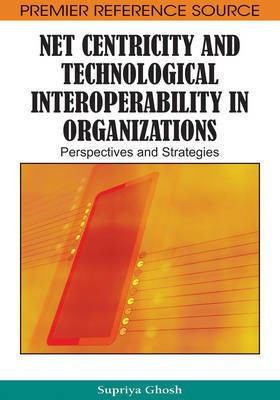Net Centricity and Technological Interoperability in Organizations: Perspectives and Strategies(English, Electronic book text, Ghosh Supriya)