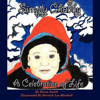 Simply Chubby a Celebration of Life(English, Paperback, Smith Docia)