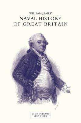 NAVAL HISTORY OF GREAT BRITAIN FROM THE DECLARATION OF WAR BY FRANCE IN 1793 TO THE ACCESSION OF GEORGE IV Volume Three(English, Paperback, James William Dr)