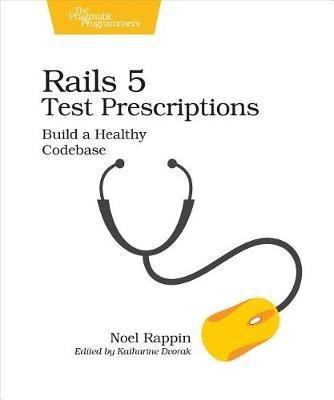 Rails 5 Test Prescriptions(English, Electronic book text, Rappin Noel)