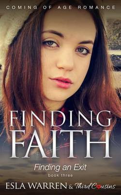 Finding Faith - Finding an Exit (Book 3) Coming of Age Romance(English, Electronic book text, Cousins Third)