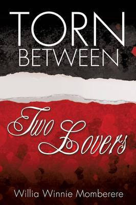 Torn Between Two Lovers(English, Paperback, Momberere Willia Winnie)