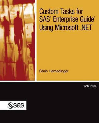 Custom Tasks for SAS Enterprise Guide Using Microsoft .Net(English, Electronic book text, Hemedinger Chris)