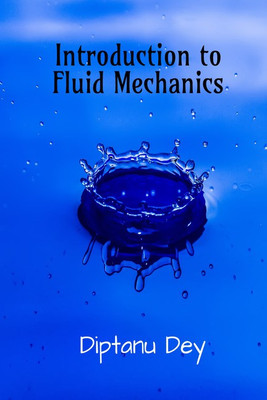Introduction to Fluid Mechanics(English, Paperback, Diptanu Dey)