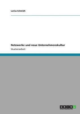 Netzwerke und neue Unternehmenskultur(German, Paperback, Schmidt Larisa)