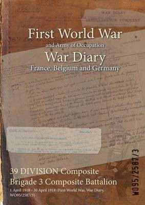 39 DIVISION Composite Brigade 3 Composite Battalion(English, Paperback, unknown)