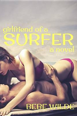 Girlfriend of a Surfer(English, Electronic book text, Wilde Bebe)