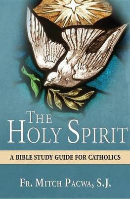 The Holy Spirit(English, Electronic book text, Pacwa Mitch)