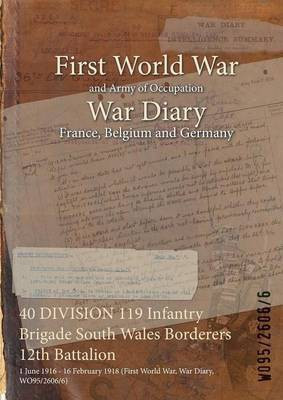 40 DIVISION 119 Infantry Brigade South Wales Borderers 12th Battalion(English, Paperback, unknown)