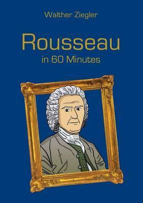 Rousseau in 60 Minutes(English, Paperback, Ziegler Walther)