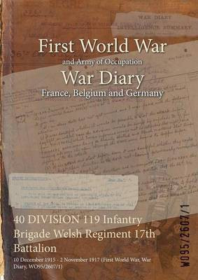 40 DIVISION 119 Infantry Brigade Welsh Regiment 17th Battalion(English, Paperback, unknown)