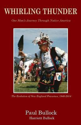 Whirling Thunder ONe Man's Journey Through Native America(English, Paperback, Bullock Paul)