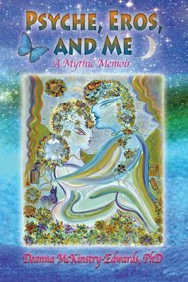 Psyche, Eros and Me(English, Paperback, McKinstry-Edwards Deanna)