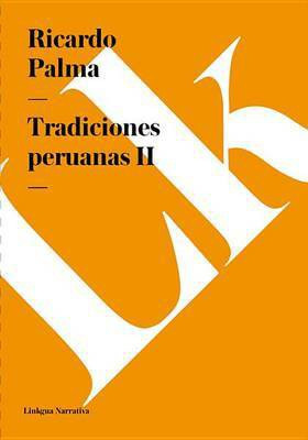 Tradiciones Peruanas II(Spanish, Electronic book text, Palma Ricardo)