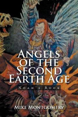 Angels of the Second Earth Age(English, Paperback, Montgomery Mike)