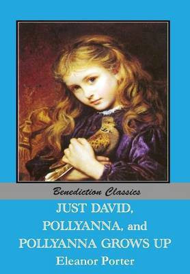Just David AND Pollyanna AND Pollyanna Grows Up(English, Paperback, Porter Eleanor)