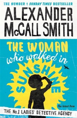 The Woman Who Walked in Sunshine(English, Hardcover, McCall Smith Alexander)