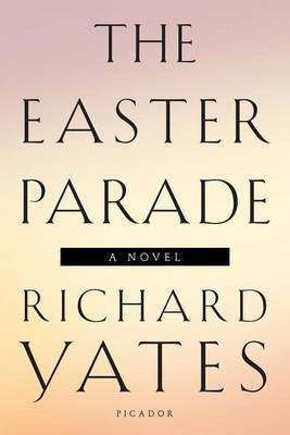 The Easter Parade(English, Electronic book text, Yates Richard)