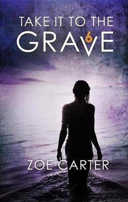 Take It to the Grave Part 6 of 6(English, Electronic book text, Carter Zoe)