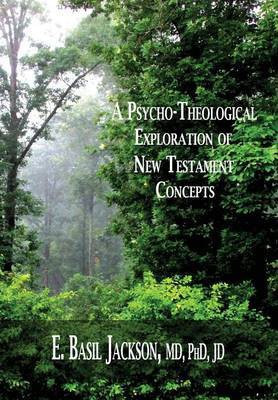 A Psycho-Theological Exploration of New Testament Concepts(English, Paperback, Jackson E Basil)