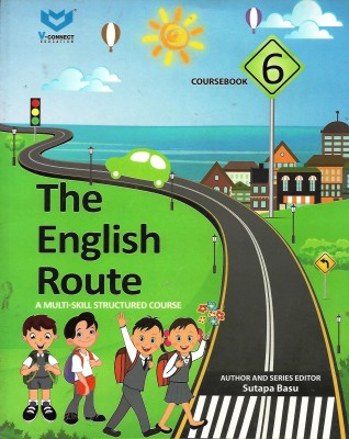 V-CONNECT THE ENGLISH ROUTE (A MULTI- SKILL STRUCTURED COURSE) COURSEBOOK 6(English, Paperback, SUTAPA BASU)