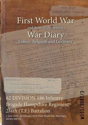 62 DIVISION 186 Infantry Brigade Hampshire Regiment 2/4th (T.F.) Battalion(English, Paperback, unknown)