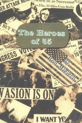The Heroes of '45(English, Paperback, Mielech Ron)