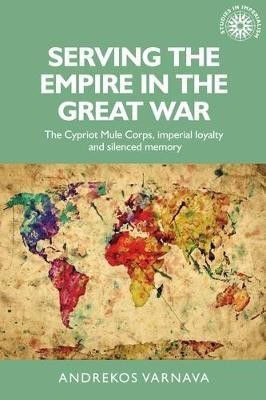 Serving the Empire in the Great War(English, Electronic book text, Varnava Andrekos)