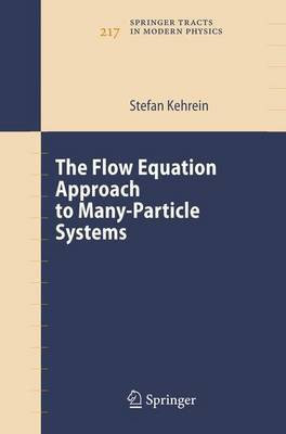 The Flow Equation Approach to Many-Particle Systems(English, Electronic book text, Kehrein Stefan)