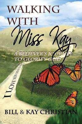 Walking with Miss Kay(English, Paperback, Christian Bill)