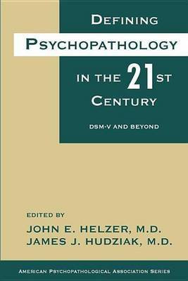 Defining Psychopathology in the 21st Century(English, Electronic book text, Helzer John E)