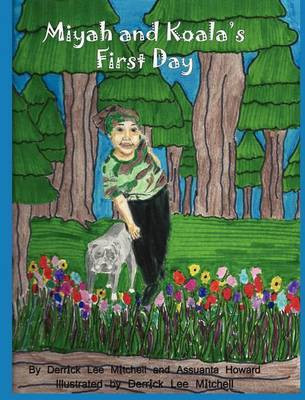 Miyah and Koala's First Day(English, Hardcover, Mitchell Derrick Lee)