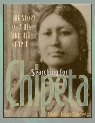Searching for Chipeta(English, Electronic book text, Krudwig Vickie Leigh)