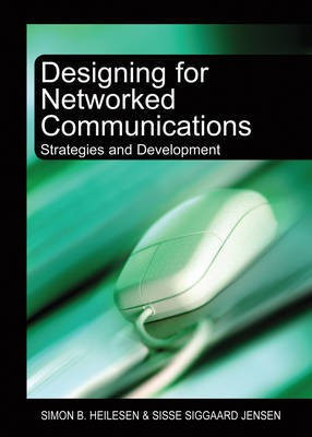 Designing for Networked Communications: Strategies and Development(English, Electronic book text, unknown)