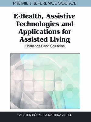 E-Health, Assistive Technologies and Applications for Assisted Living: Challenges and Solutions(English, Electronic book text, unknown)