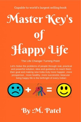 Master Keys of Happy Life - The Life Changer Turning Point(English, Paperback, M. Patel)