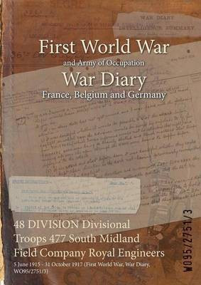 48 DIVISION Divisional Troops 477 South Midland Field Company Royal Engineers(English, Paperback, unknown)