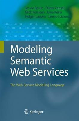 Modeling Semantic Web Services(English, Electronic book text, Bruijn Jos de)