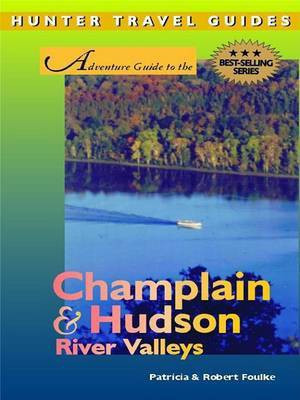 Adventure Guide to the Champlain & Hudson River Valleys(English, Electronic book text, Foulke Patricia)