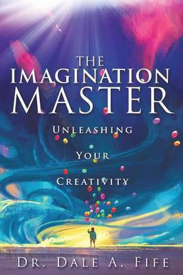 The Imagination Master(English, Paperback, Fife Dale A Dr)