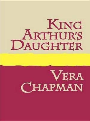 King Arthur's Daughter(English, Electronic book text, Chapman Vera)