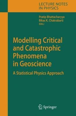 Modelling Critical and Catastrophic Phenomena in Geoscience(English, Electronic book text, Bhattacharyya Pratip)