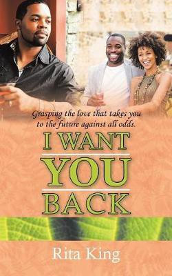 I Want You Back(English, Paperback, King Rita)
