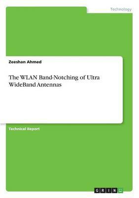 The WLAN Band-Notching of Ultra WideBand Antennas(English, Paperback, Ahmed Zeeshan)
