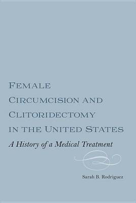 Female Circumcision and Clitoridectomy in the United States(English, Electronic book text, unknown)
