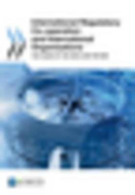International Regulatory Co-Operation and International Organisations(English, Electronic book text, Ocde Oecd)