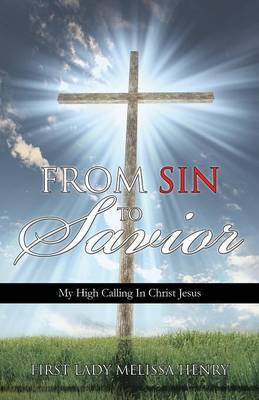 From Sin to Savior(English, Paperback, Henry First Lady Melissa)