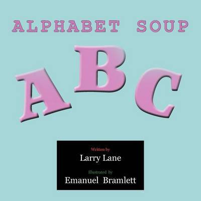 Alphabet Soup(English, Paperback, Lane Larry)